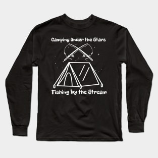 Camping Under the Stars, Fishing by the Stream Camping Fishing Long Sleeve T-Shirt